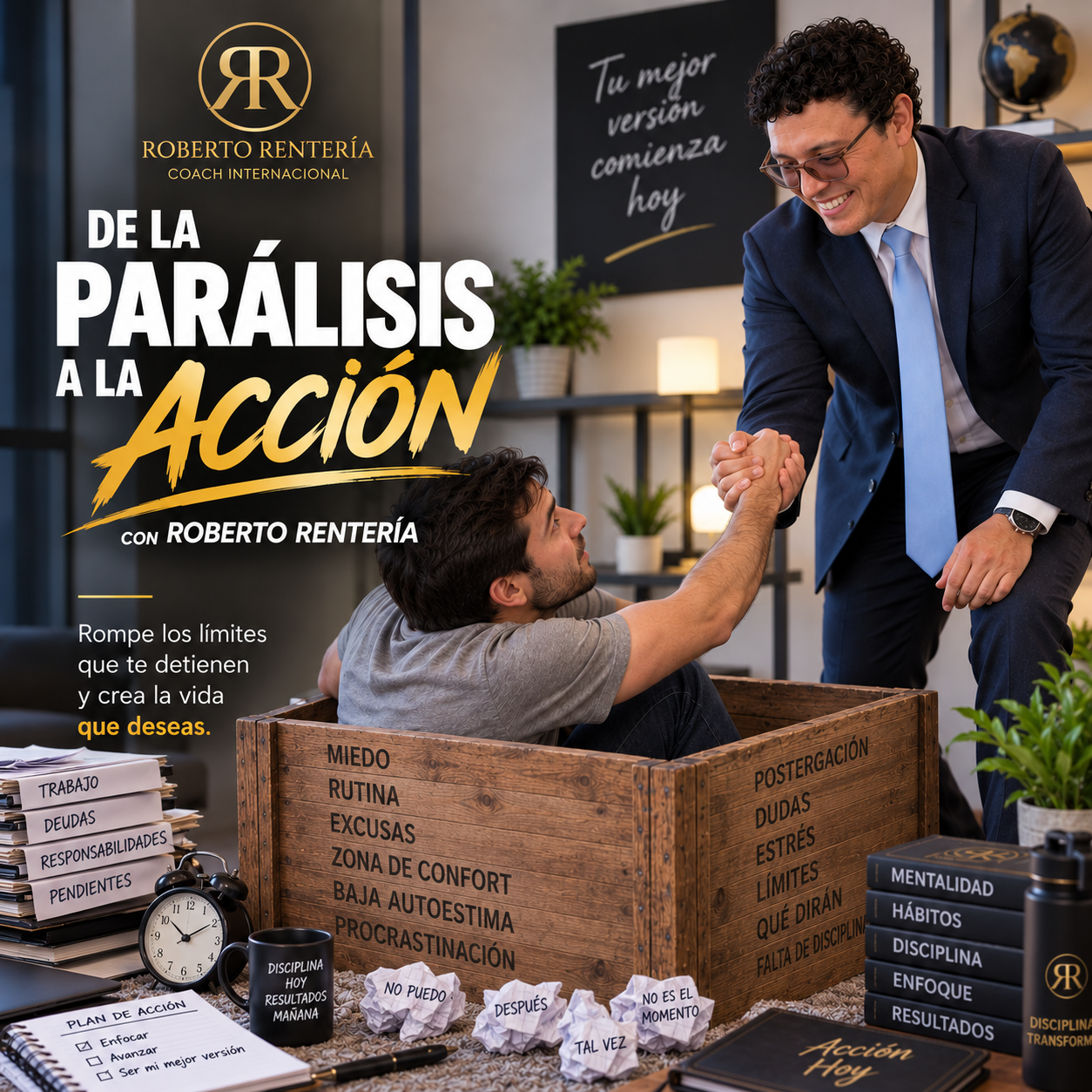 De la Parálisis a la Acción con Roberto Rentería